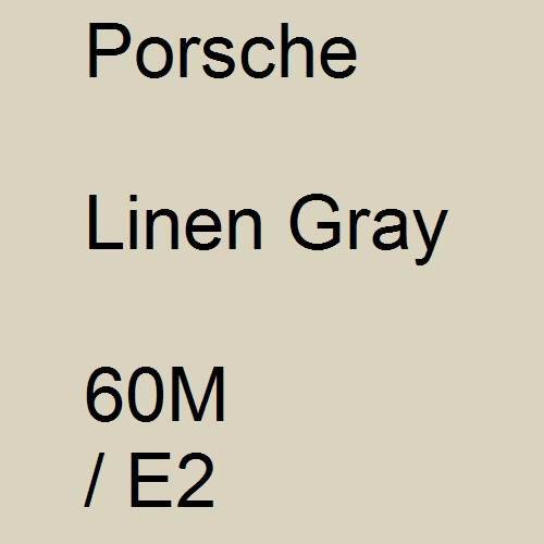 Porsche, Linen Gray, 60M / E2.